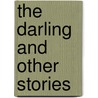 The Darling and Other Stories door Edward Garnett