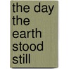 The Day the Earth Stood Still door Angela Rovston