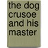 The Dog Crusoe and His Master