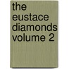The Eustace Diamonds Volume 2 door Trollope Anthony Trollope