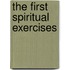 The First Spiritual Exercises
