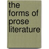 The Forms of Prose Literature door Gardiner J. H. (John Hays) 1863-1913