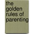 The Golden Rules Of Parenting