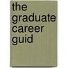 The Graduate Career Guid by Steve Rook