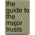 The Guide To The Major Trusts