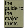 The Guide To The Major Trusts door Tom Traynor