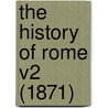 The History Of Rome V2 (1871) door Théodor Mommsen