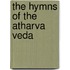 The Hymns of the Atharva Veda