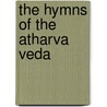 The Hymns of the Atharva Veda door Ralph T. H. Griffith