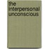 The Interpersonal Unconscious