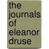 The Journals Of Eleanor Druse door Eleanor Druse
