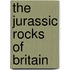 The Jurassic Rocks of Britain