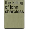 The Killing of John Sharpless door Stephanie Hoover