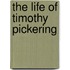 The Life Of Timothy Pickering
