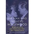 The Man Who Seduced Hollywood