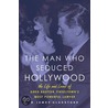 The Man Who Seduced Hollywood door B. James Gladstone