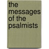 The Messages of the Psalmists door John Edgar Mcfadyen