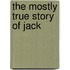 The Mostly True Story of Jack