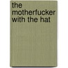 The Motherfucker With the Hat door Stephen Adly Guirgis