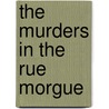 The Murders in the Rue Morgue door Edgar Allan Poe