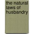 The Natural Laws Of Husbandry