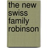 The New Swiss Family Robinson door Owen Wister