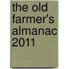 The Old Farmer's Almanac 2011 door Old Farmer Almanac