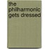The Philharmonic Gets Dressed