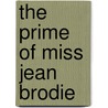 The Prime of Miss Jean Brodie door Muriel Spark