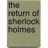 The Return Of Sherlock Holmes door Sir Arthur Conan Doyle