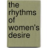 The Rhythms of Women's Desire door Elizabeth Davis