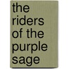 The Riders of the Purple Sage door Zane Gray