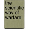 The Scientific Way Of Warfare door Antoine J. Bousquet