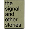 The Signal, and Other Stories door Vsevolod Mikha?lovich Garshin