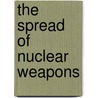 The Spread of Nuclear Weapons door Scott Douglas Sagan