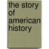 The Story Of American History