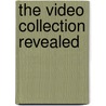 The Video Collection Revealed by Debra Keller