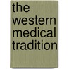 The Western Medical Tradition by William F. Bynum