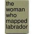 The Woman Who Mapped Labrador