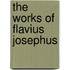 The Works Of Flavius Josephus