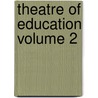 Theatre of Education Volume 2 door Stphanie Flicit Genlis