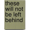 These Will Not Be Left Behind door Jerry B. Jenkins