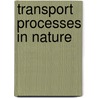 Transport Processes in Nature door Kenneth L. Driese