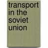 Transport in the Soviet Union door Ronald Cohn