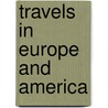 Travels in Europe and America door Charles Edward Bolton