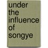 Under the Influence of Songye