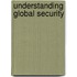 Understanding Global Security