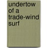 Undertow Of A Trade-Wind Surf door George Huntington Clark