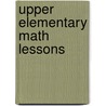 Upper Elementary Math Lessons door Linda Valli