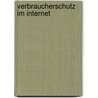 Verbraucherschutz Im Internet door Martin Bernhard Bauer